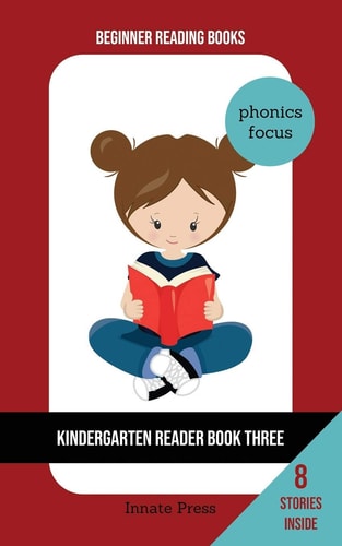 Kindergarten Reader Book Three Phonics Focus