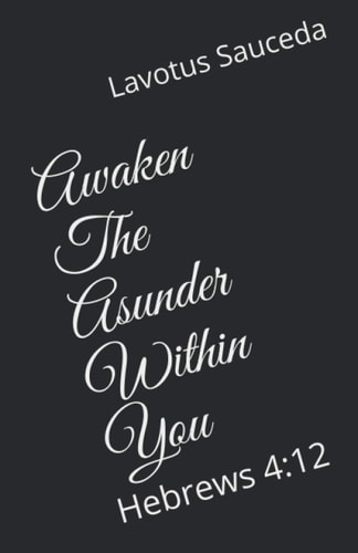 Awaken The Asunder Within You Hebrews 4:12