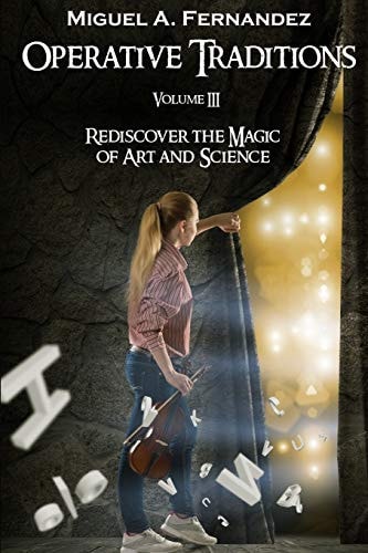 Operative Traditions Rediscover the Magic of Art and Science