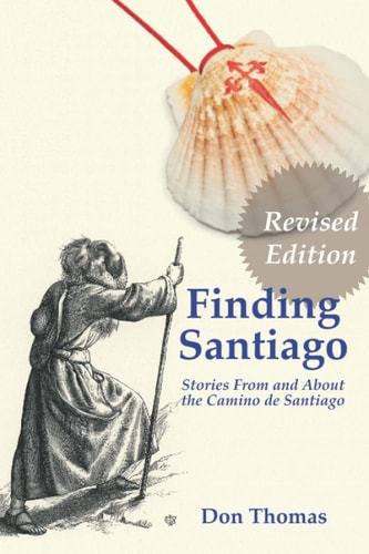 Finding Santiago Stories From and About the Camino de Santiago