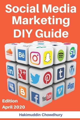 Social Media Marketing DIY Guide The Ultimate Guide to Boost Your Business Using Social Media Marketing, Get New Customers, Understand Consumers Better and Create a Brand