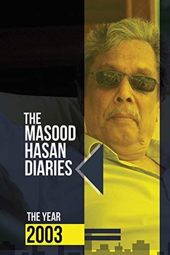 The Masood Hasan Diaries The Year 2003