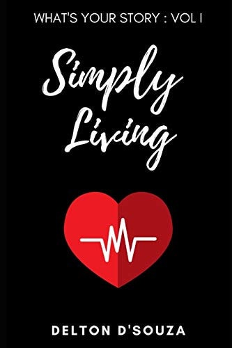 What's Your Story? Volume I : Simply Living