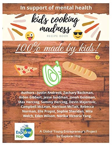 Kids Cooking Madness A Cookbook By Kids For Mental Health