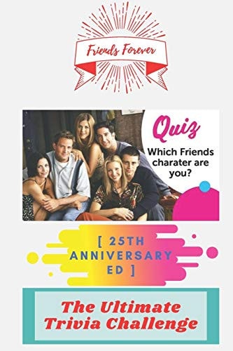 Friends Forever [25th Anniversary Ed] The Ultimate Trivia Challenge