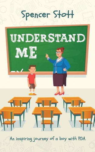 Understand Me An Inspiring Journey of a Boy with PDA