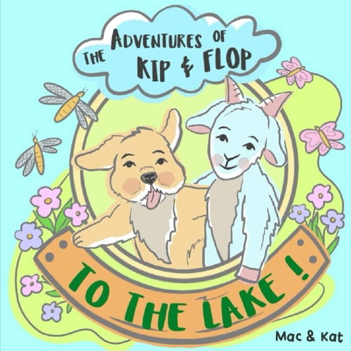 The Adventures of Kip and Flop Vol. 1 To The Lake!