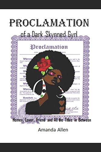 Proclamation of a Dark Skynned Gyrl Homey, Lover, Friend and All the Titles in Between