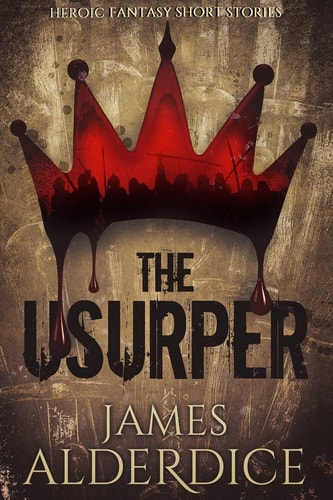 The Usurper Heroic Fantasy Short Stories