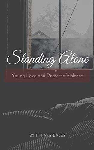 Standing Alone Young Love & Domestic Violence