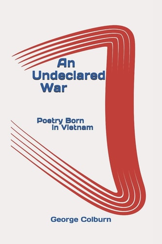 An Undeclared War Poetry Born in Vietnam