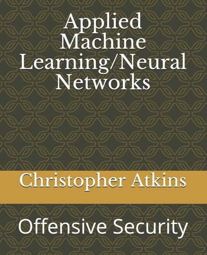 Applied Machine Learning Offensive Security