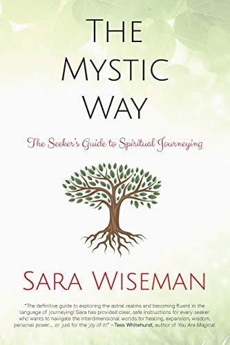 The Mystic Way The Seeker's Guide to Spiritual Journeying