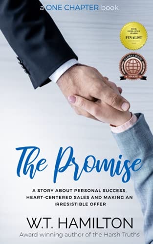 The Promise A Story about Personal Success, Heart-Centered Sales and Making an Irresistible Offer