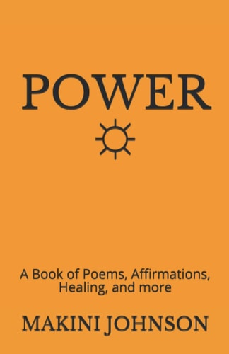 Power A Book of Poems, Affirmations, Healing and More