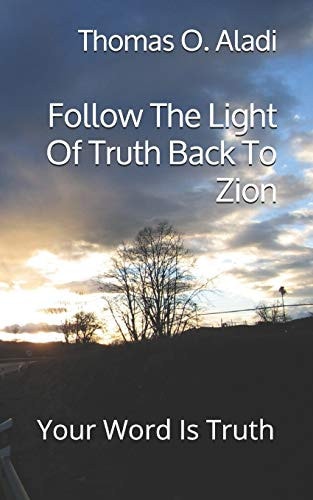 Follow The Light Of Truth Back To Zion Your Word Is Truth
