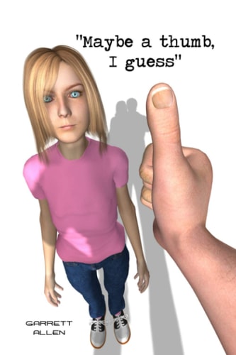 "Maybe a Thumb, I Guess."