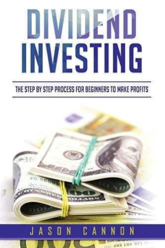 Dividend Investing The Step by Step Process for Beginners to Make Profits