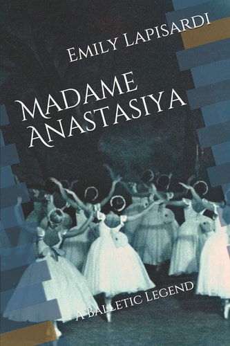 Madame Anastasiya A Balletic Legend