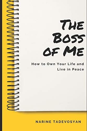 The Boss of Me How to Own Your Life and Live in Peace