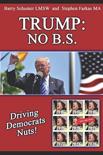 Trump: No B. S. Driving Democrats Nuts!