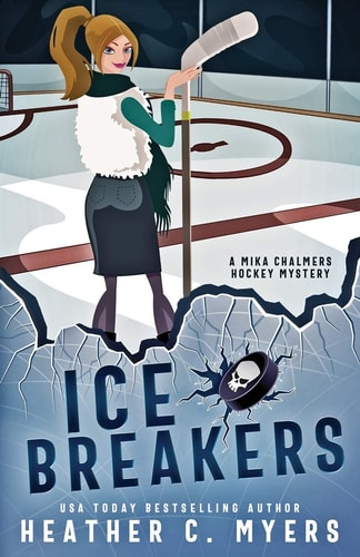 Ice Breakers A Mika Chalmers Hockey Mystery