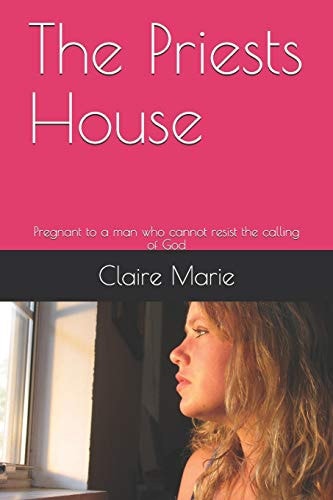 The Priests House Pregnant to a Man who Cannot Resist the Calling of God