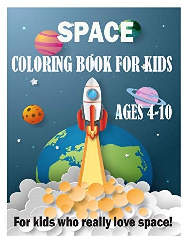 Space Coloring Book for Kids Ages 4-10 Fantastic Outer Space Coloring with Planets, Astronauts, Space Ships, Rockets