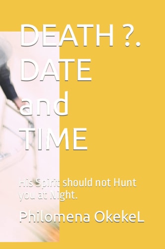 DEATH ?. DATE and TIME His Spirit Should Not Hunt You at Night.