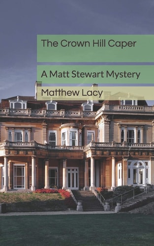 The Crown Hill Caper A Matt Stewart Mystery