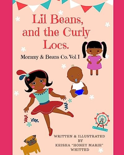 Lil Beans, and the Curly Locs Mommy and Beans Co. Vol I