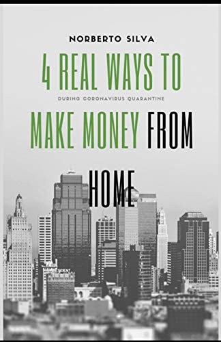 4 Real Ways to Make Money from Home During Quarantine