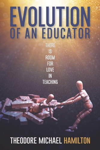 Evolution of an Educator There's Room for Love in Teaching