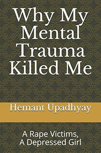 Why My Mental Trauma Killed Me A Rape Vitims, A Depressed Girl