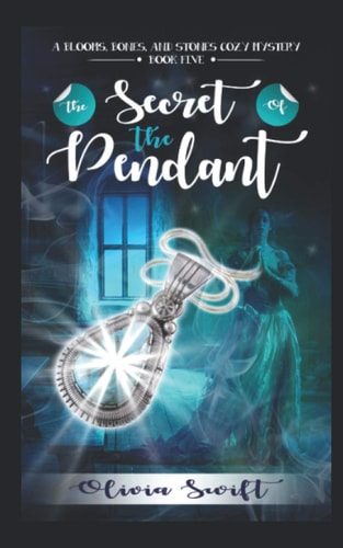 The Secret of the Pendant (a Blooms, Bones and Stones Cozy Mystery - Book Five)