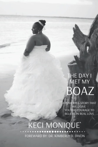 The Day I Met My Boaz A Powerful Story That Will Give You Courage to Believe in Love