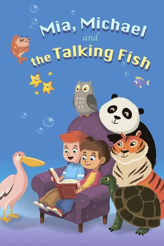 Mia, Michael and the Talking Fish (7 Useful Stories Ages 5-8)
