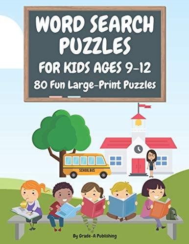 Word Search Puzzles for Kids Ages 9-12, Volume 1 80 Large-Print, Themed Word Searches For Hours of Educational Fun!