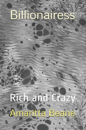 Billionairess Rich and Crazy