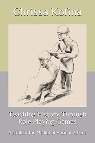 Teaching History Through Role Playing Games A Stroll at the Market of Ancient Athens