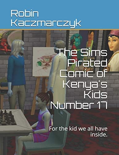 The Sims Pirated Comic of Kenya's Kids Number 17 For the Kid We All Have Inside.