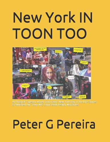 New York IN TOON TOO An Original Tapestry Woven from Fabric New York Day in the Life Stories & Published Our Town NYC Comic Book Reality Narratives