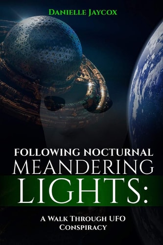 Following Nocturnal Meandering Lights A Walk Through UFO Conspiracy