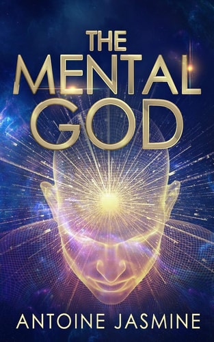 The Mental God Keys to Unlocking the Mind of God Above Your Emotions