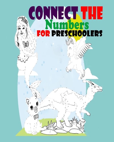 Connect The Numbers for Preschoolers The Dotting Book in a Unique and Unique Way to Dot 2020 in Transparent Pictures to Learn Professionalism. A Fun and Challenging Game for Kids, Boys, Boys, Girls and Many Funny Points for Kids