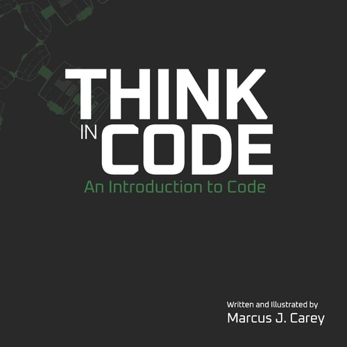 Think In Code An Introduction to Code
