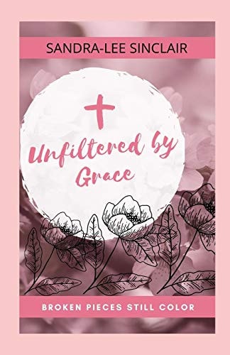 Unfiltered By Grace Broken Pieces Still Color!