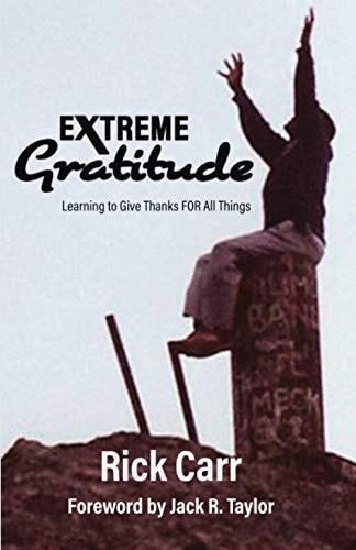 Extreme Gratitude Learning to Give Thanks for All Things