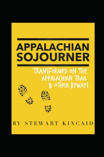 Appalachian Sojourner Transformed on the Appalachian Trail and Other Byways