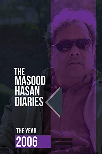 The Masood Hasan Diaries The Year 2006
